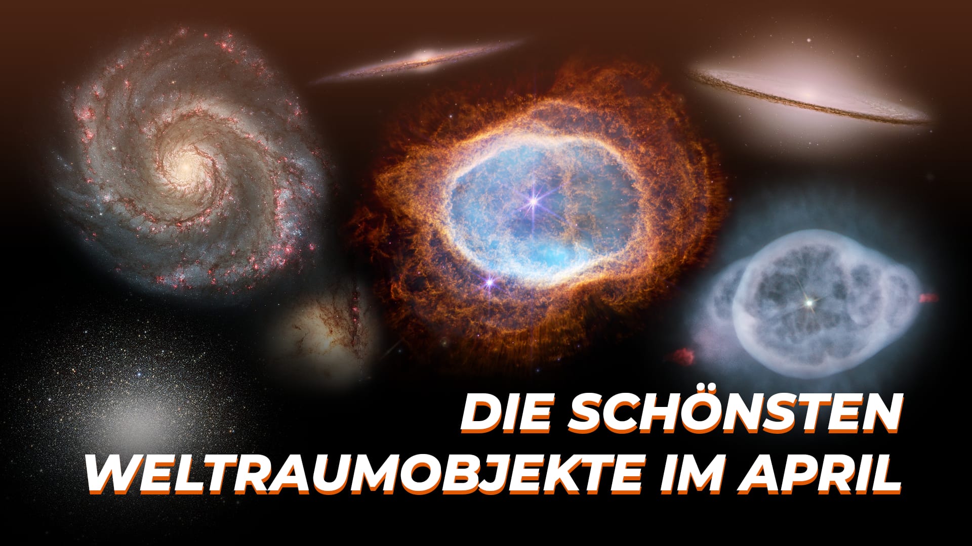 Die schönsten Weltraumobjekte im April
