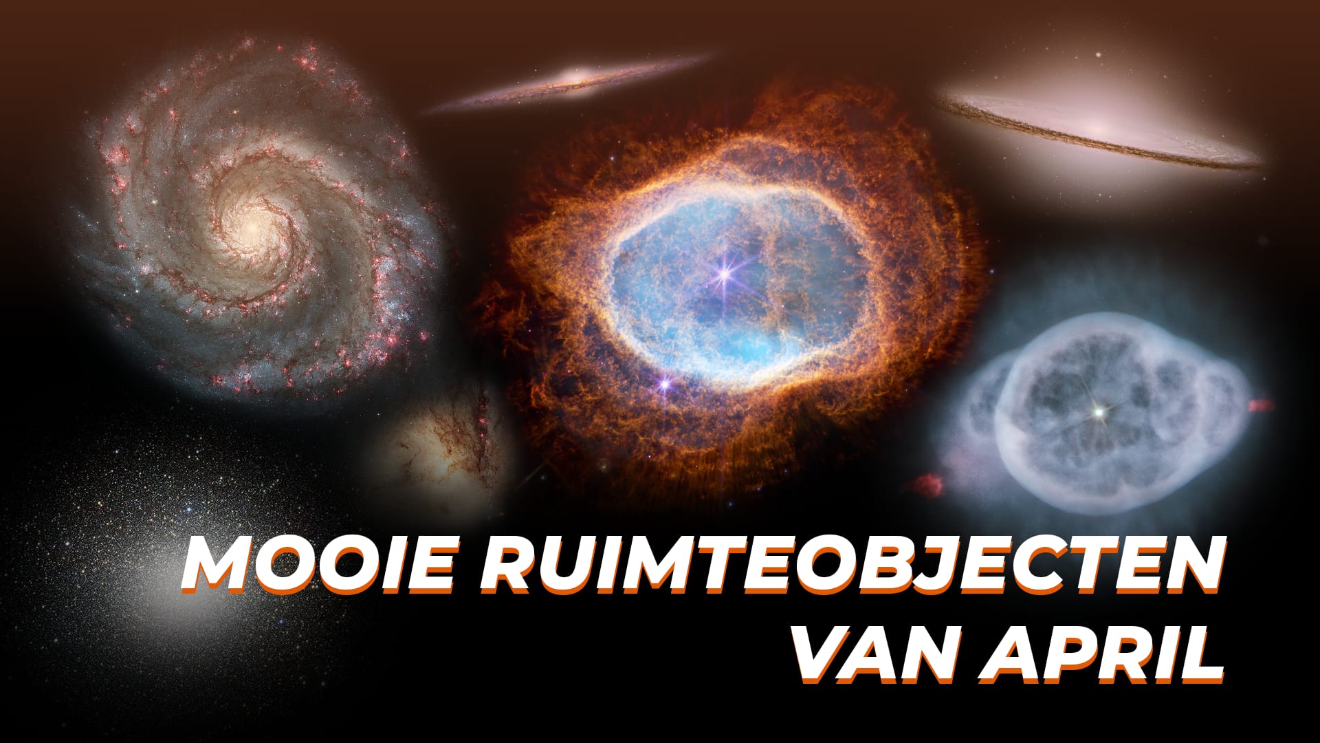 Mooie ruimteobjecten van april