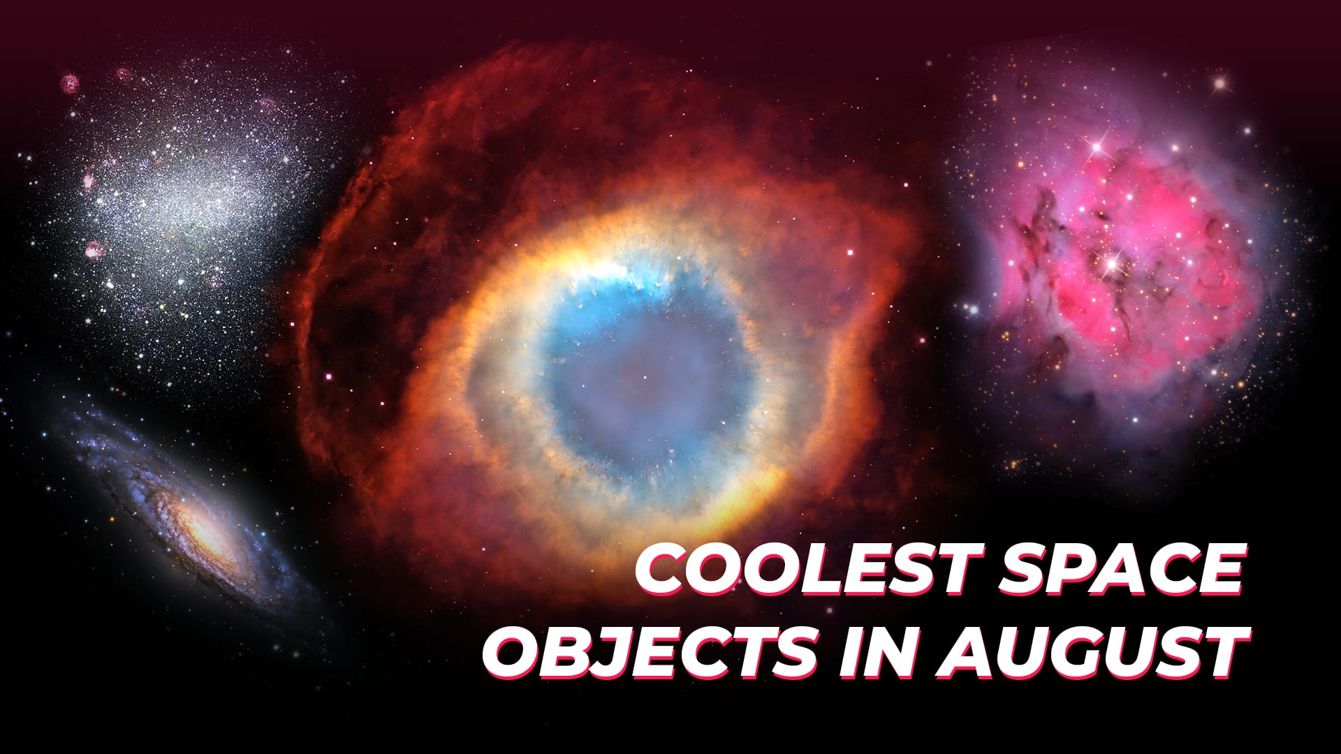 Coolest Space Objects in August