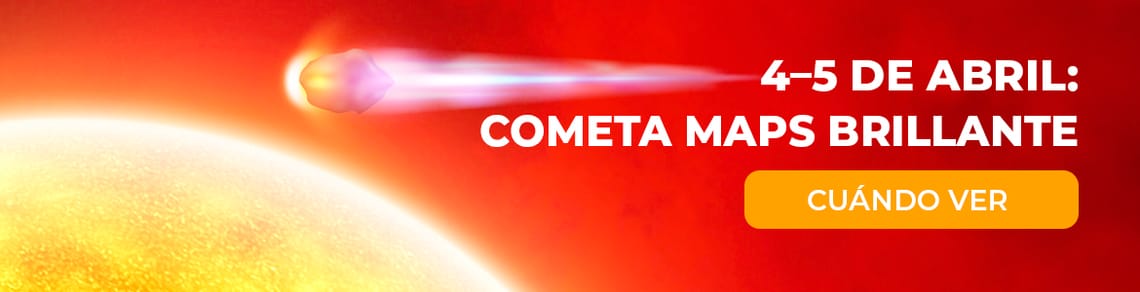 4–5 de abril: Cometa MAPS brillante