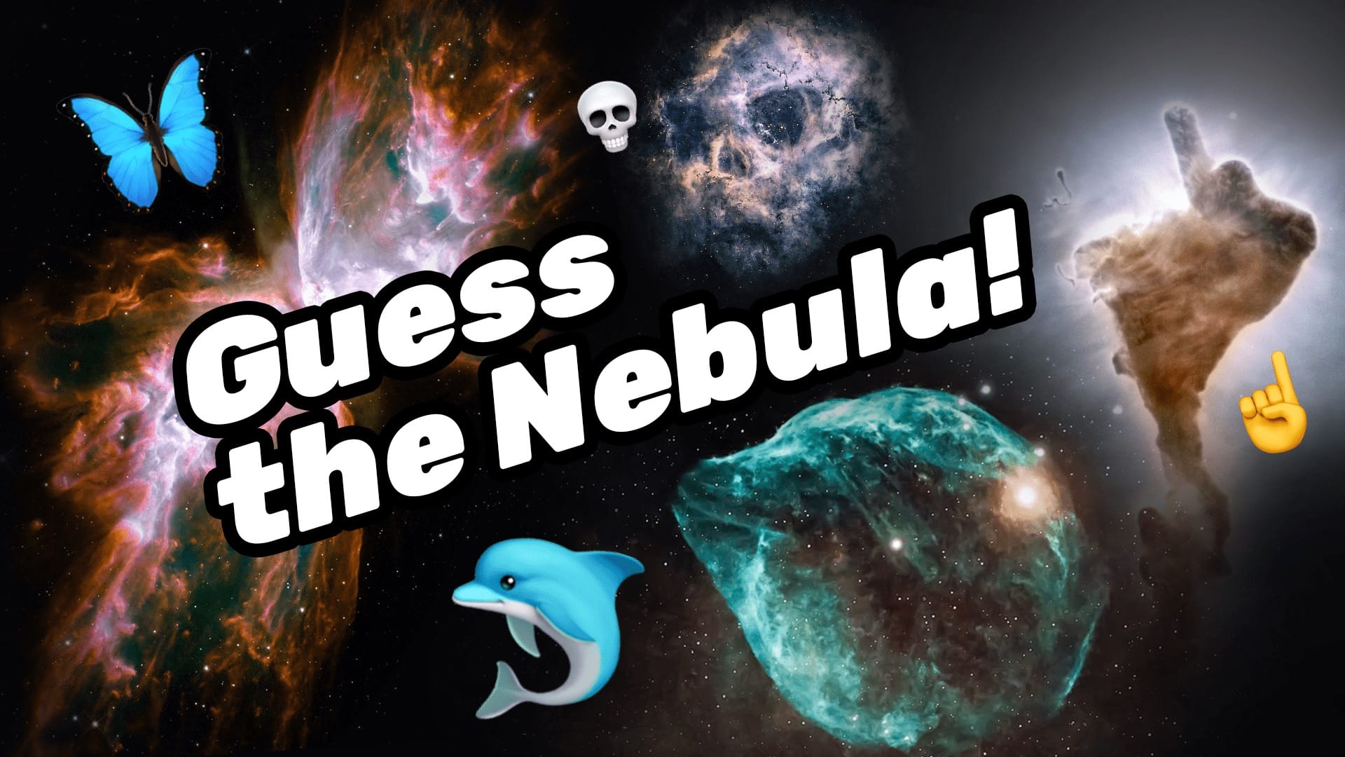 Guess the Nebula!