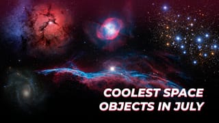 Coolest Space Objects in July