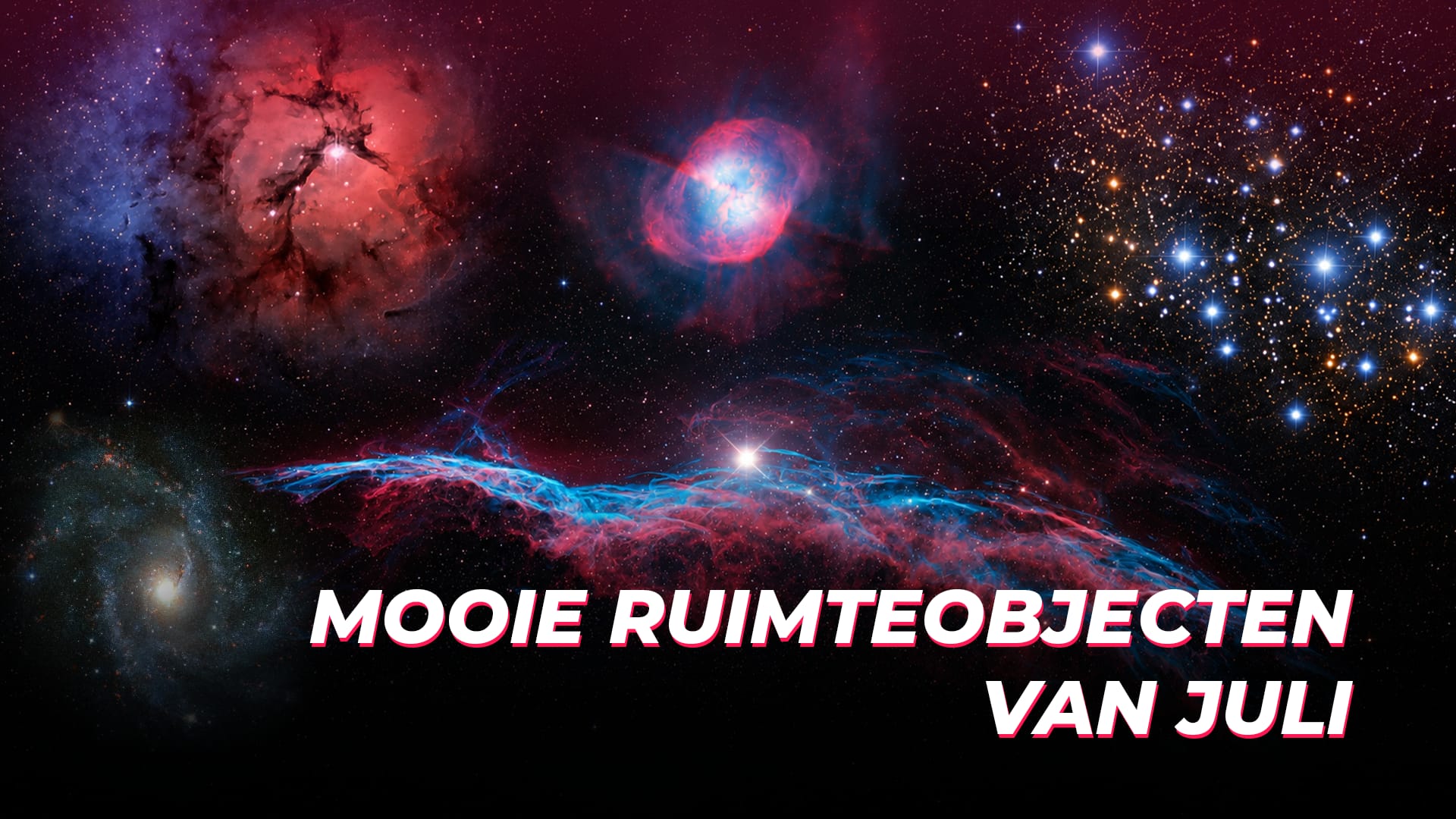 Mooie ruimteobjecten van juli