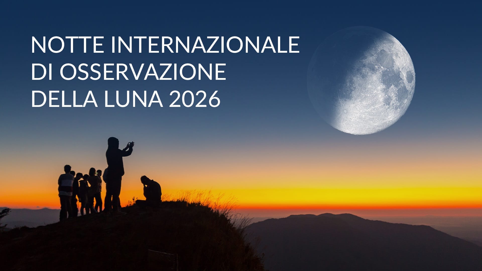 Notte internazionale dell’osservazione della Luna 2026