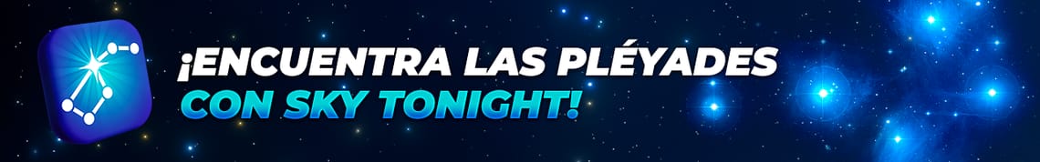 ¡Encuentra las Pléyades con Sky Tonight!