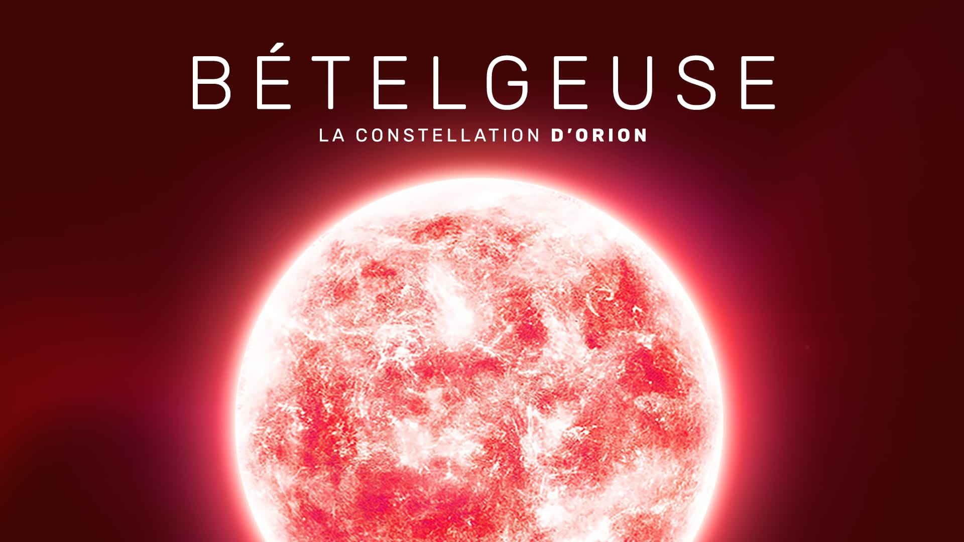 Bételgeuse, la supergéante rouge d’Orion