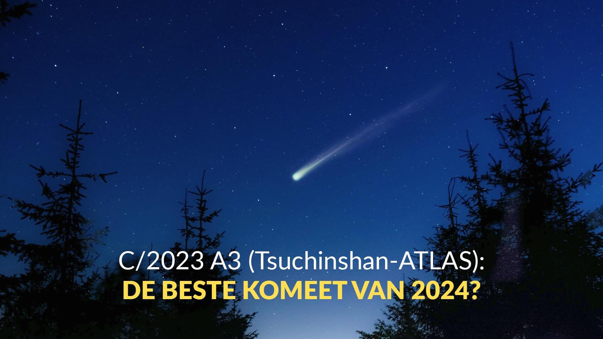 C/2023 A3 (Tsuchinshan-ATLAS): best comet 2024?