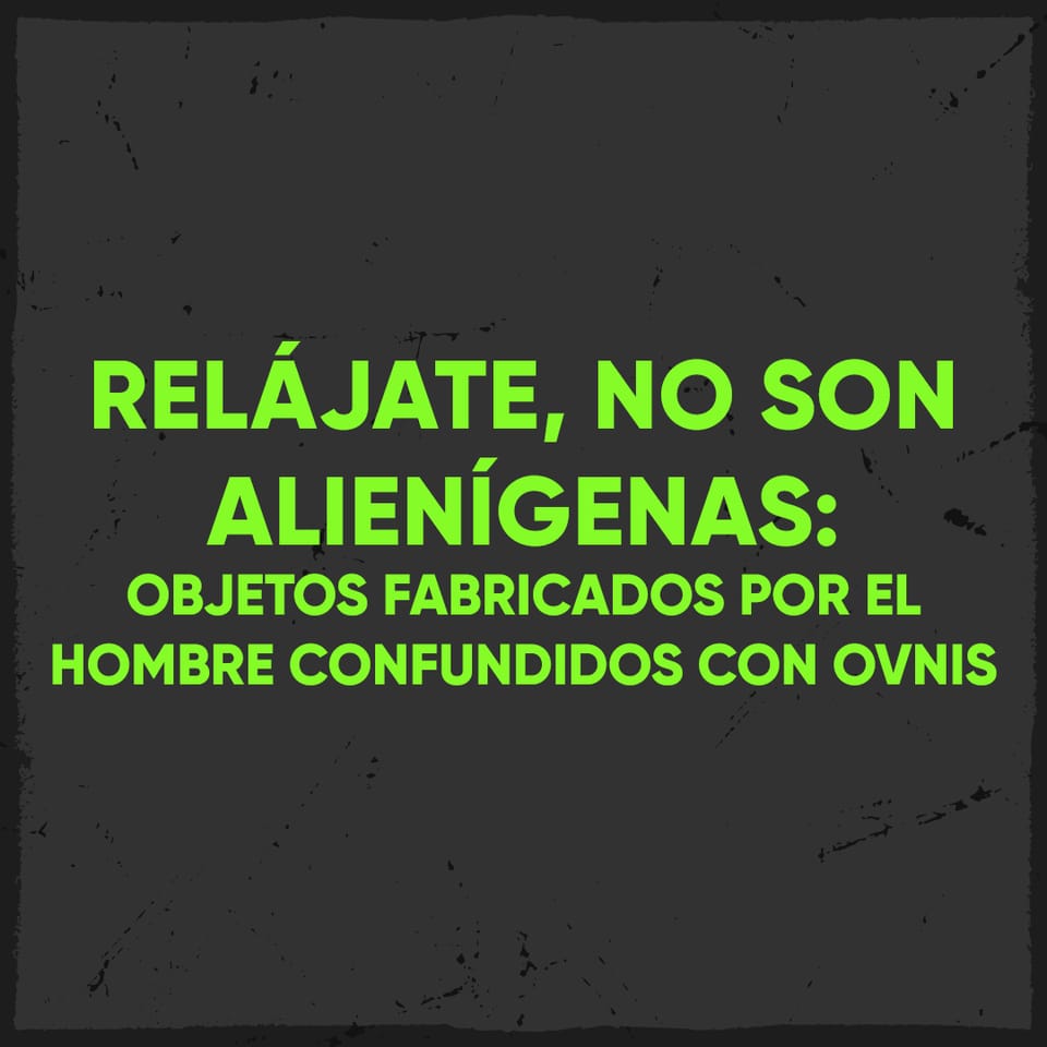 Relax, it's not aliens: Man-made objects mistaken for UFOs