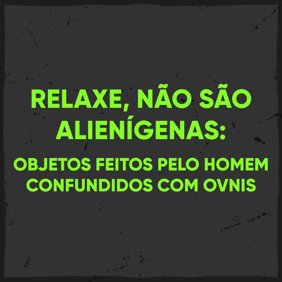 Relax, it's not aliens: Man-made objects mistaken for UFOs